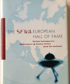The SFWA European Hall of Fame: Sixteen Contemporary Masterpieces of Science Fiction from the Continent